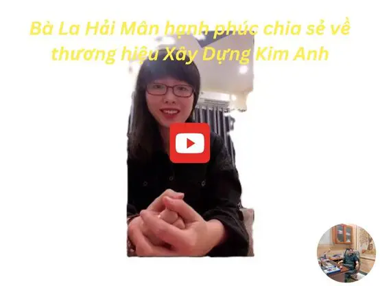 Khách hàng chia sẻ về Xây Dựng Kim Anh