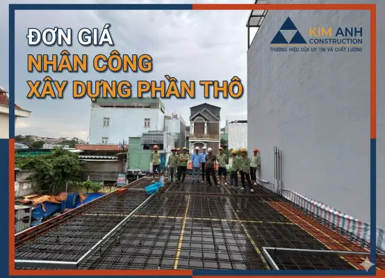 Đơn giá nhân công xây dựng phần thô 2026 tại TP.HCM: Bảng giá thực tế và cách tính