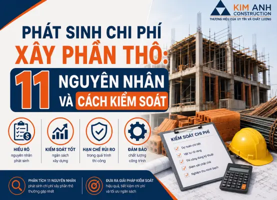 Phát sinh chi phí xây phần thô: 11 nguyên nhân và cách kiểm soát